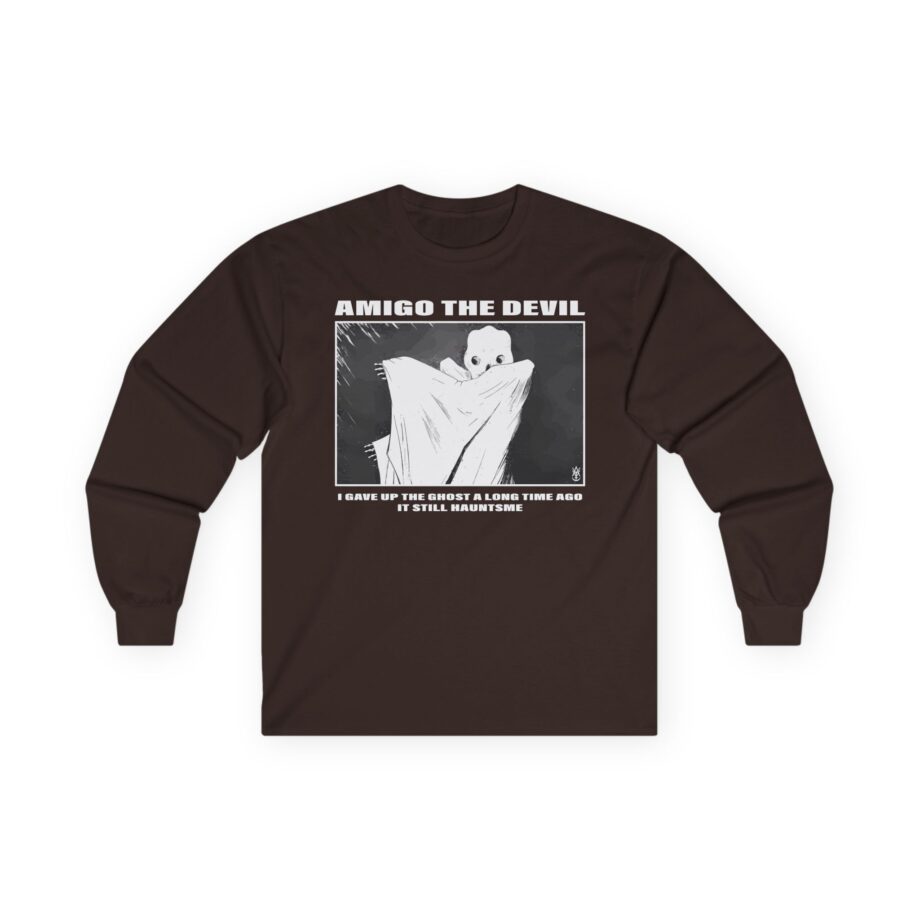 Amigo the Devil I Gave Up the Ghost a Long Time Ago It Still Haunts Me Unisex Ultra Cotton Long Sleeve Tee