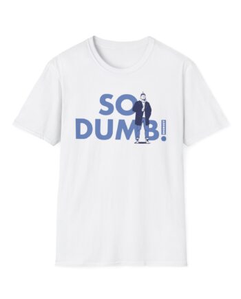 Shoresy So Dumb Unisex Softstyle T-shirt