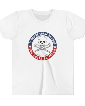 Jackass Forever if You're Gonna Be Dumb Be Tough Youth Short Sleeve Tee