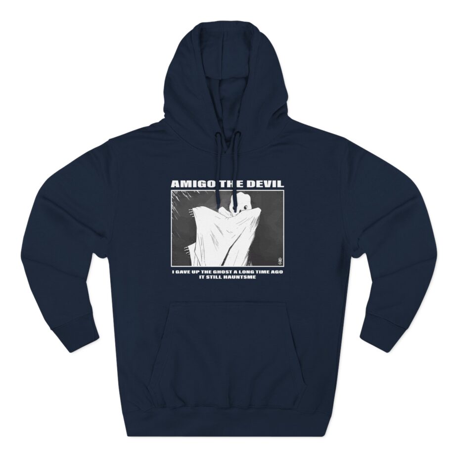 Amigo the Devil I Gave Up the Ghost a Long Time Ago It Still Haunts Me Three-Panel Fleece Hoodie