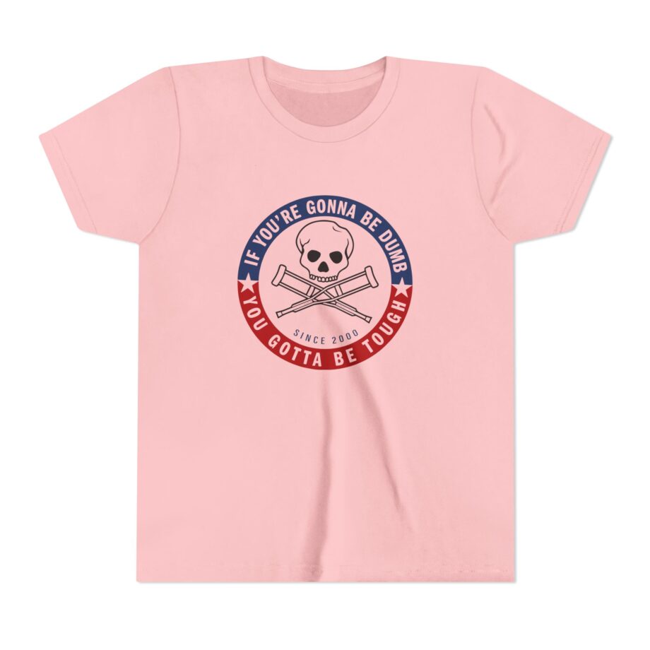 Jackass Forever if You're Gonna Be Dumb Be Tough Youth Short Sleeve Tee