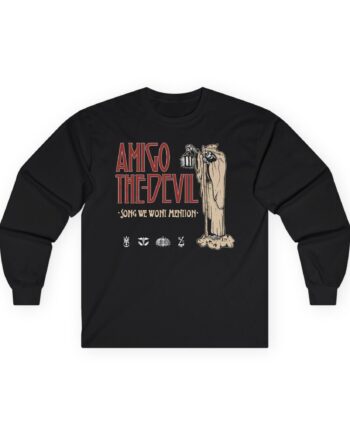 Amigo the Devil I Gave Up the Ghost a Long Time Ago It Still Haunts Me Unisex Ultra Cotton Long Sleeve Tee
