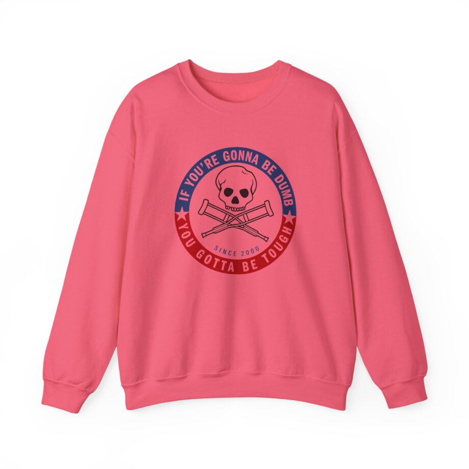Jackass Forever if You're Gonna Be Dumb Be Tough Unisex Heavy Blend™ Crewneck Sweatshirt