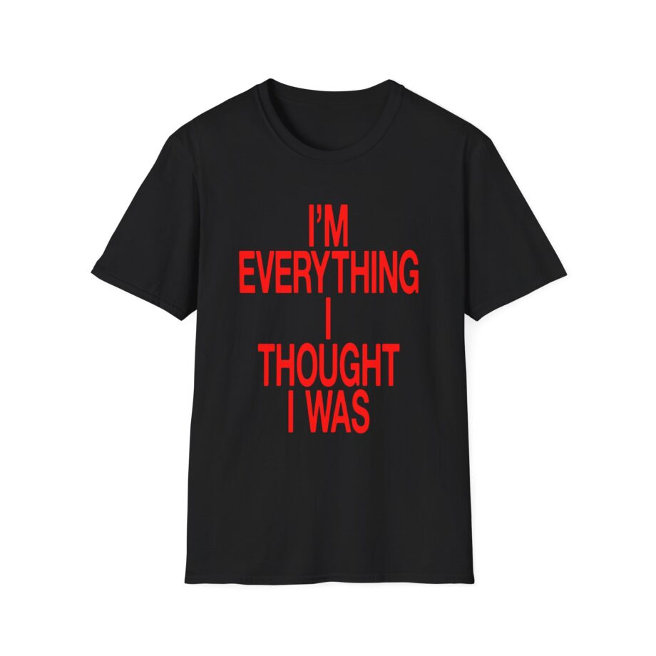 JT Im Everything Unisex Softstyle T-Shirt