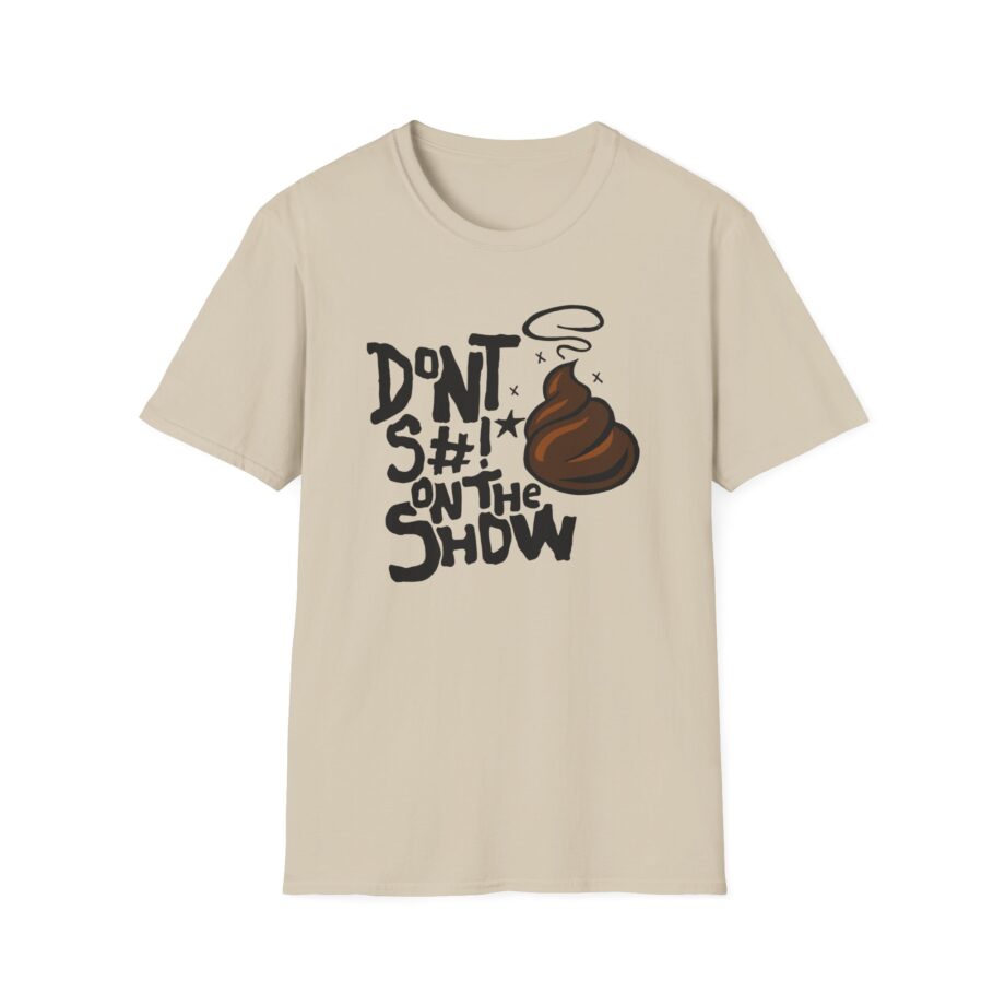 Talkville Don't S#!t on the Show Unisex Softstyle T-shirt