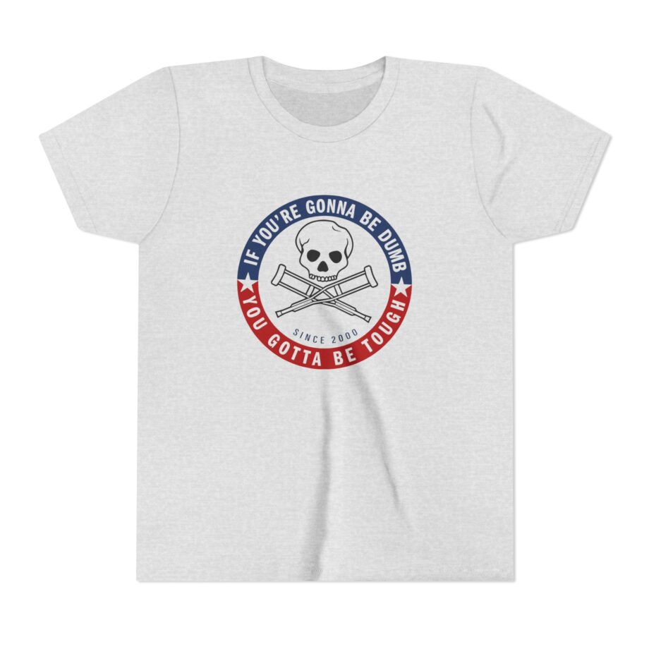 Jackass Forever if You're Gonna Be Dumb Be Tough Youth Short Sleeve Tee