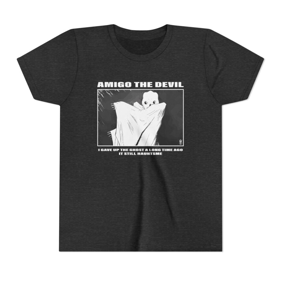 Amigo the Devil I Gave Up the Ghost a Long Time Ago It Still Haunts Me Youth Short Sleeve Tee