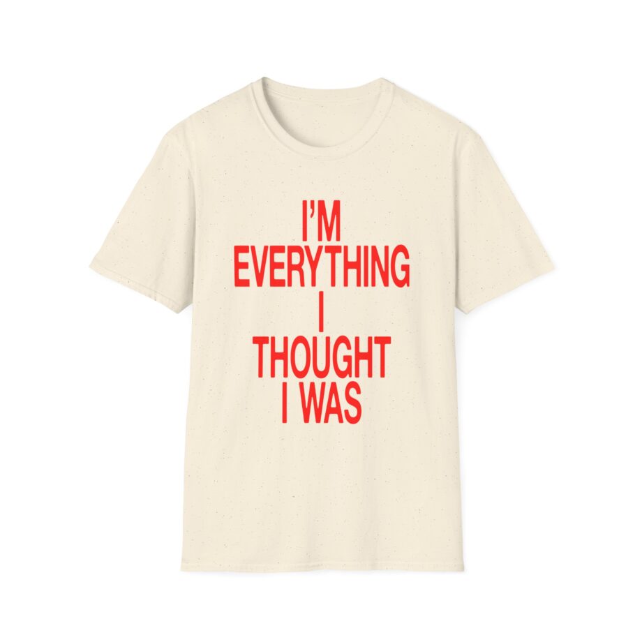 JT Im Everything Unisex Softstyle T-Shirt