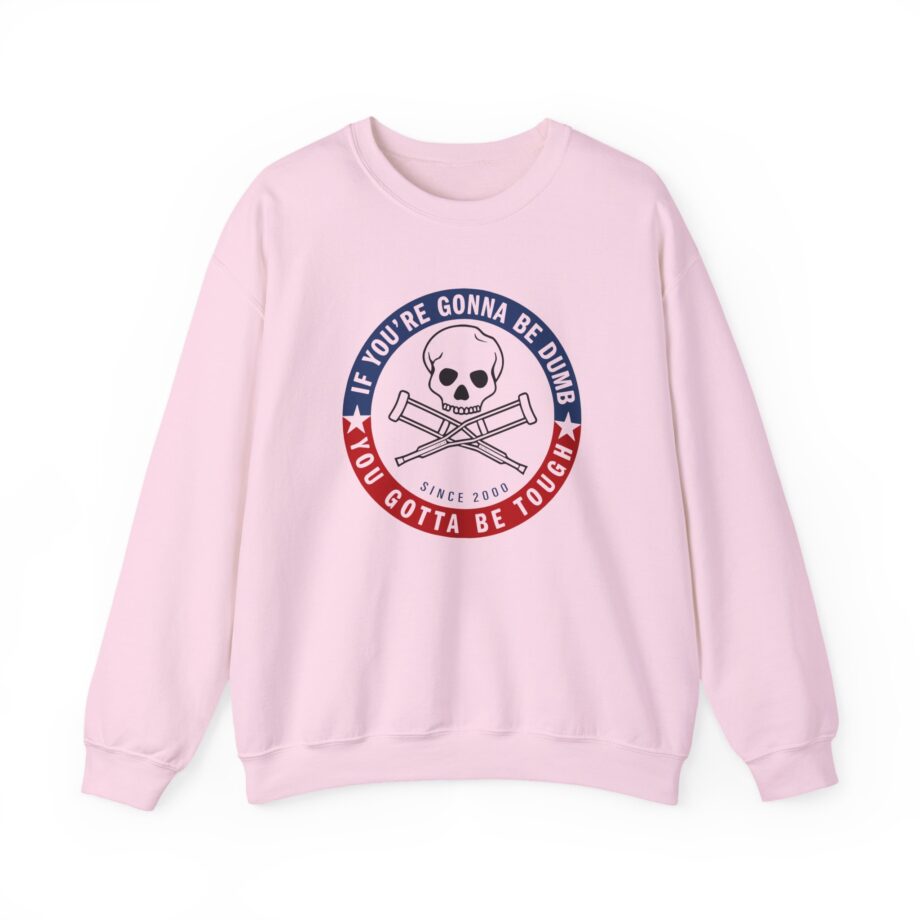 Jackass Forever if You're Gonna Be Dumb Be Tough Unisex Heavy Blend™ Crewneck Sweatshirt