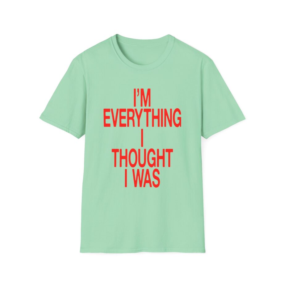 JT Im Everything Unisex Softstyle T-Shirt