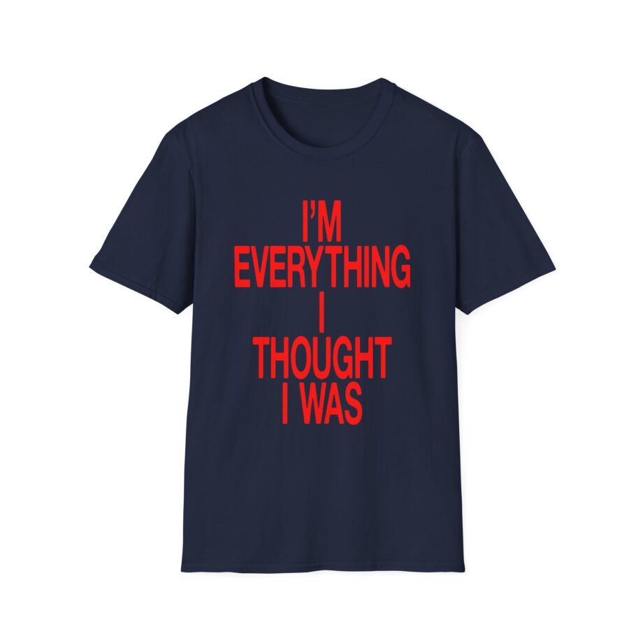 JT Im Everything Unisex Softstyle T-Shirt