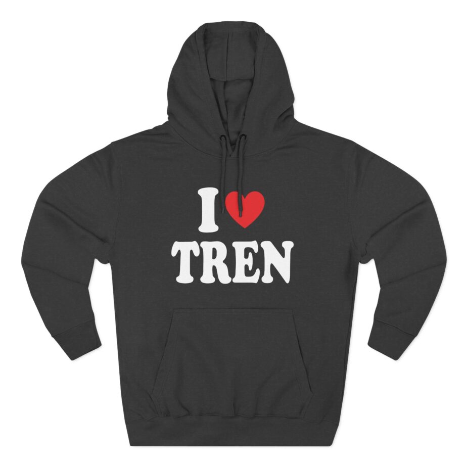 I Love Tren Three-Panel Fleece Hoodie