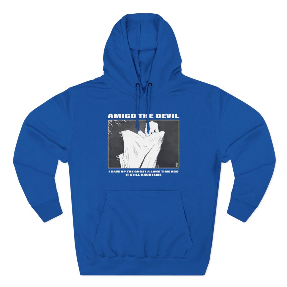 Amigo the Devil I Gave Up the Ghost a Long Time Ago It Still Haunts Me Three-Panel Fleece Hoodie