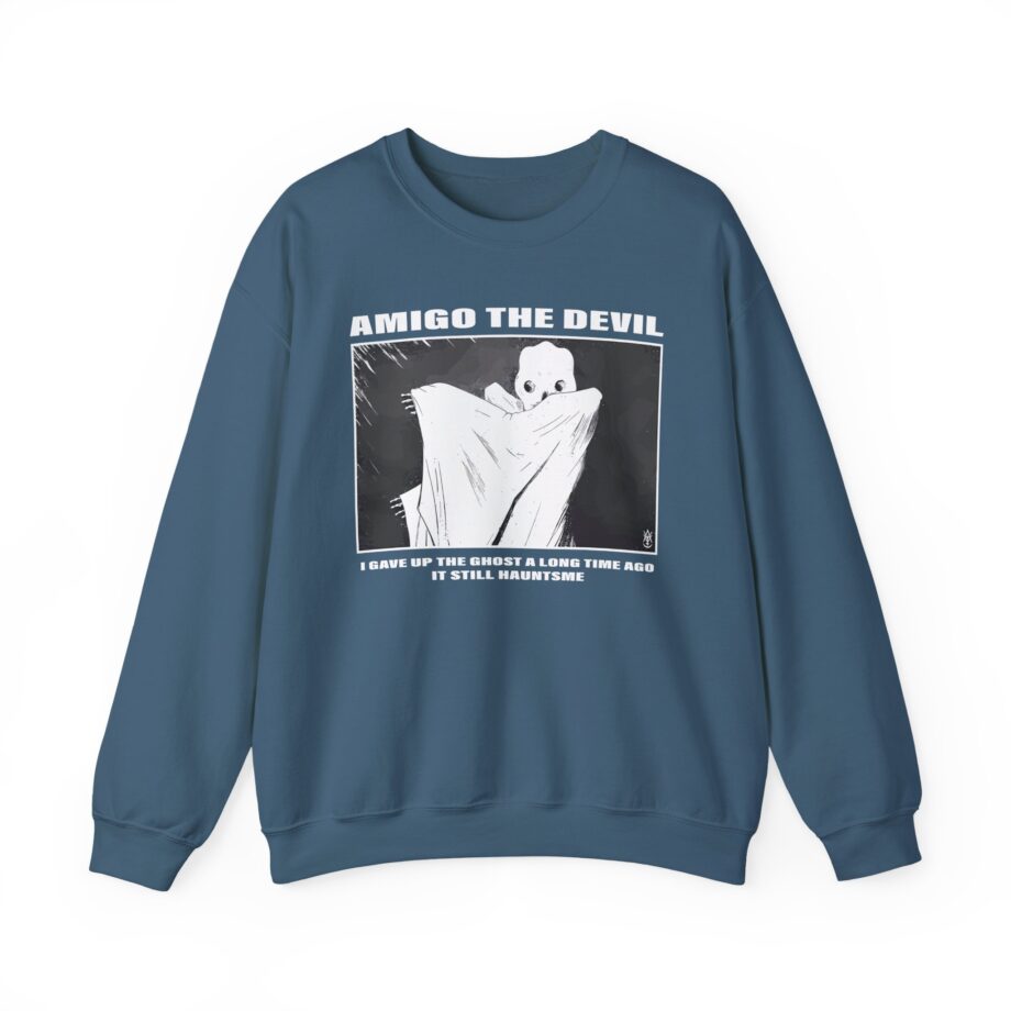 Amigo the Devil I Gave Up the Ghost a Long Time Ago It Still Haunts Me Unisex Heavy Blend Crewneck Sweatshirt
