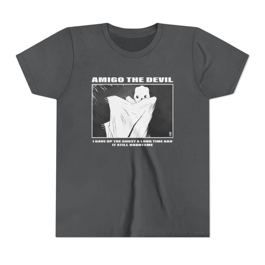Amigo the Devil I Gave Up the Ghost a Long Time Ago It Still Haunts Me Youth Short Sleeve Tee