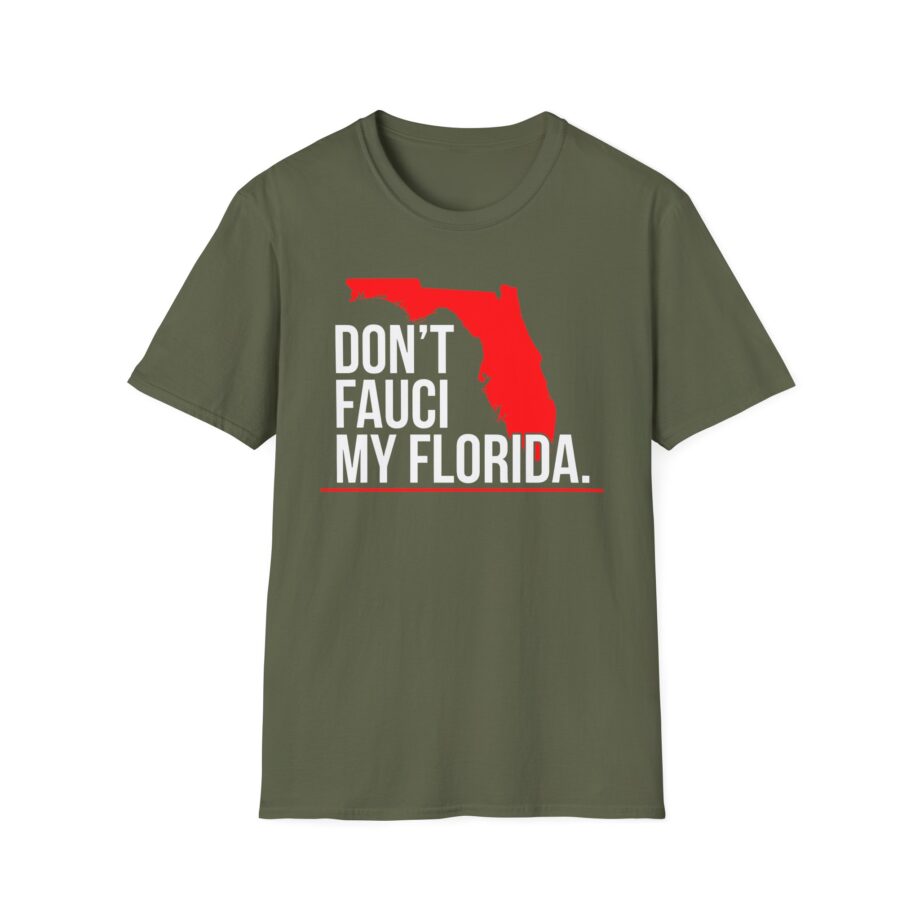 Ron Desantis Dont Fauci My Florida Unisex Softstyle T-shirt