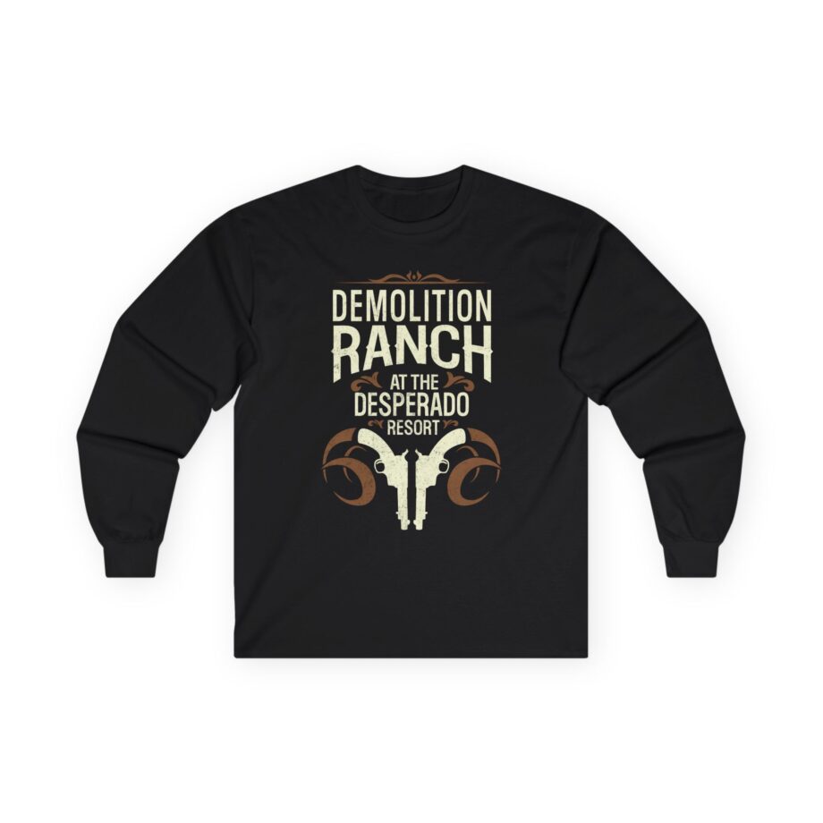 Demolition Ranch at the Desperado Resort Unisex Ultra Cotton Long Sleeve Tee