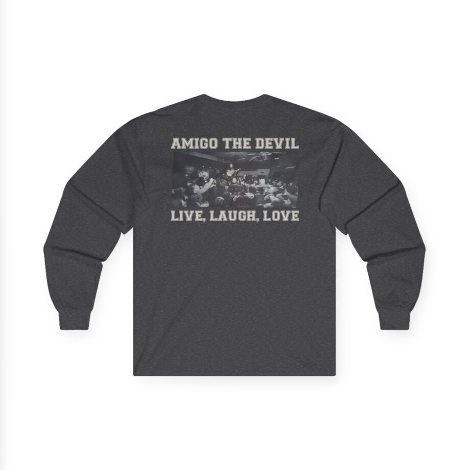 Amigo the Devil Live, Laugh, Love Unisex Ultra Cotton Long Sleeve Tee