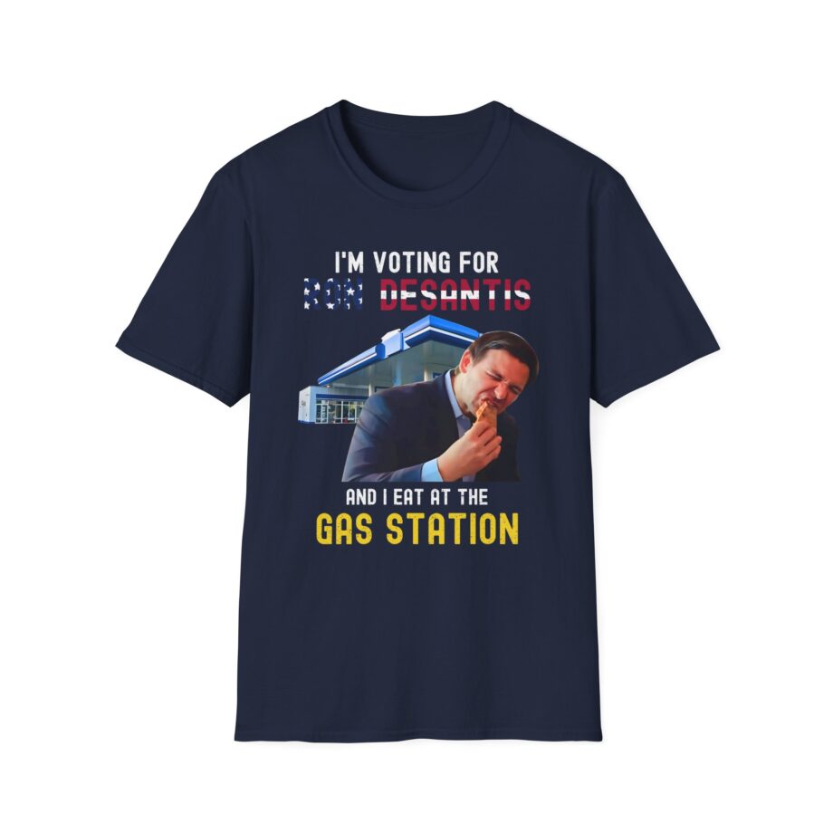 Ron Desantis I'm Voting for and I Eat at the Gas Station Unisex Softstyle T-shirt