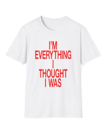 JT Im Everything Unisex Softstyle T-Shirt