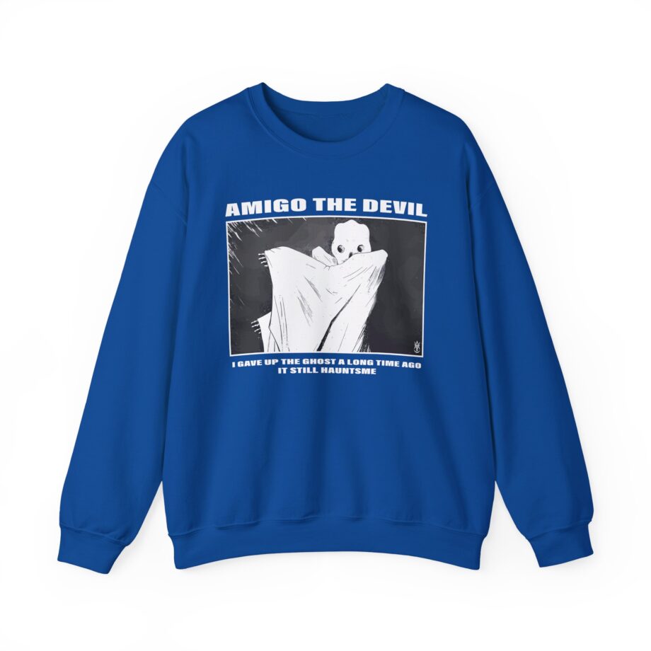 Amigo the Devil I Gave Up the Ghost a Long Time Ago It Still Haunts Me Unisex Heavy Blend Crewneck Sweatshirt