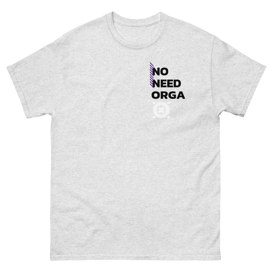No Need Orga Claim Unisex classic tee