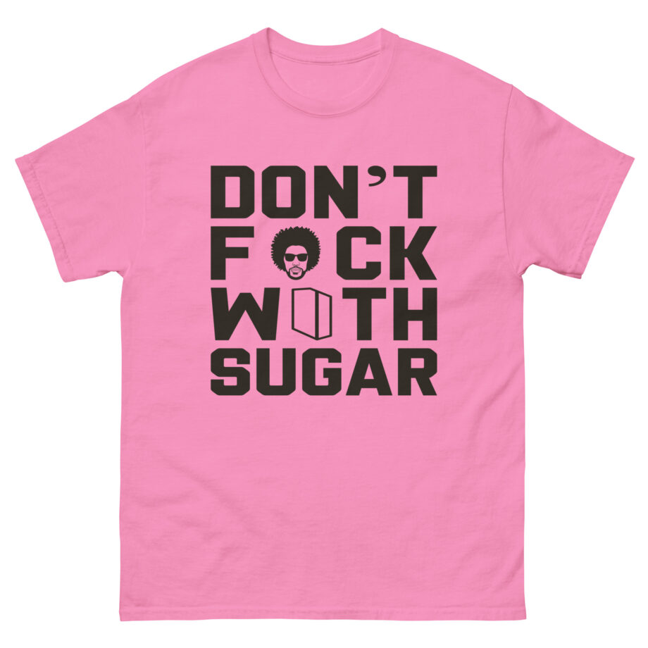 Suga Sean Don't Fuck With Sugar Unisex classic tee