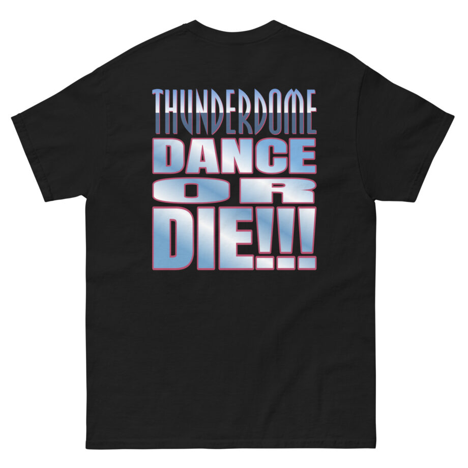 Thunderdome Dance Or Die Unisex classic tee
