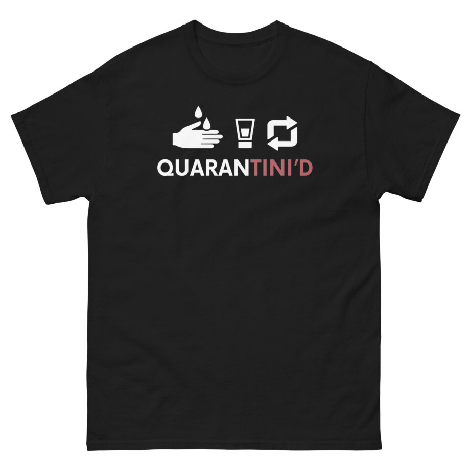 Quarantini'd Unisex classic tee