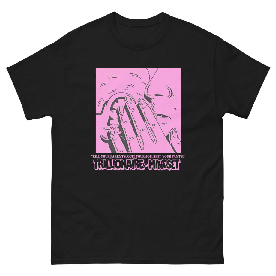 Trillionaire Mindset Kill Your Parents Unisex classic tee
