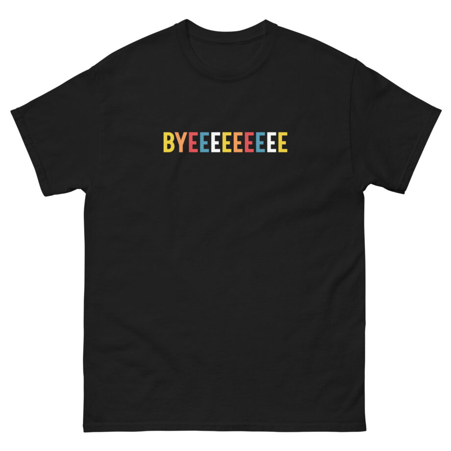 Smartless Straightforward Byeee Unisex classic tee