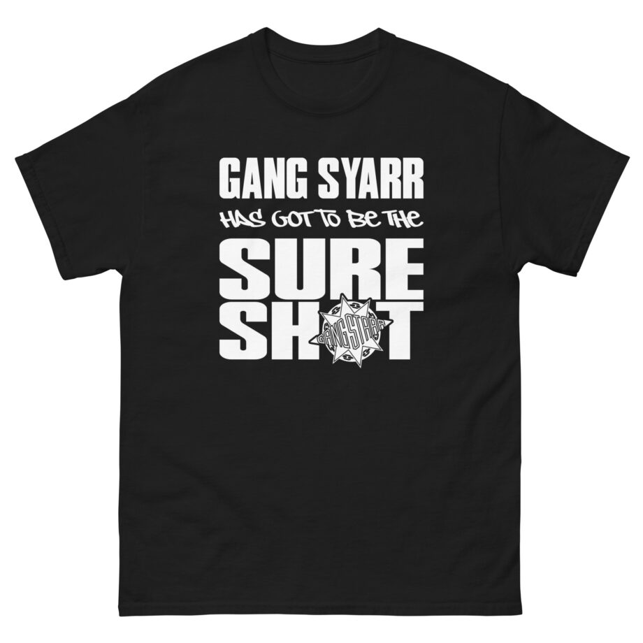 Gang Starr Has Got to Be Sure Shot Unisex classic tee