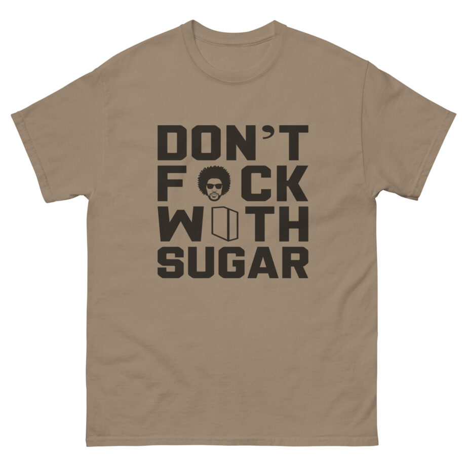 Suga Sean Don't F*ck With Sugar Unisex classic tee