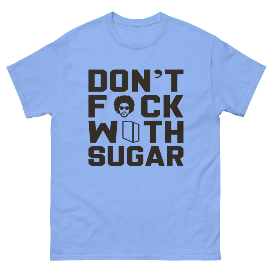 Suga Sean Don't Fuck With Sugar Unisex classic tee