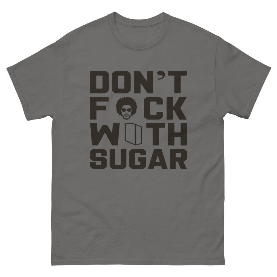 Suga Sean Don't Fuck With Sugar Unisex classic tee