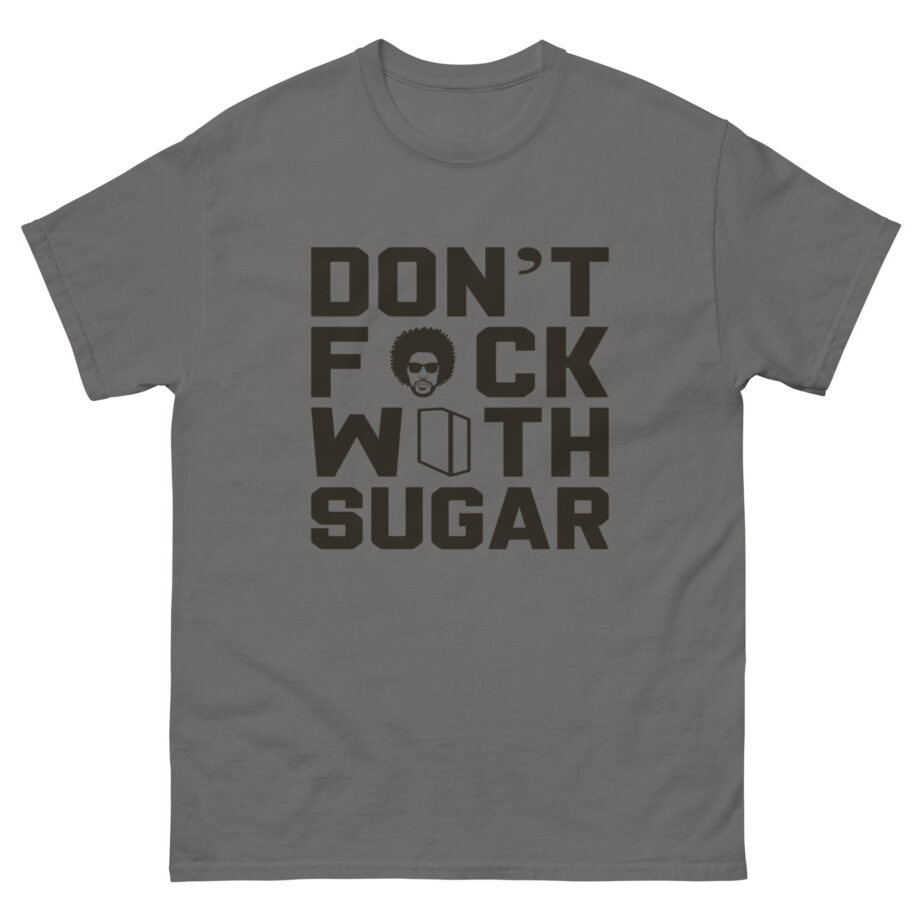 Suga Sean Don't F*ck With Sugar Unisex classic tee
