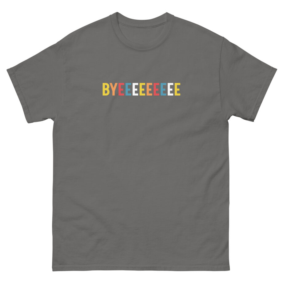 Smartless Straightforward Byeee Unisex classic tee