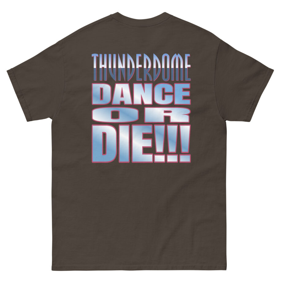 Thunderdome Dance Or Die Unisex classic tee