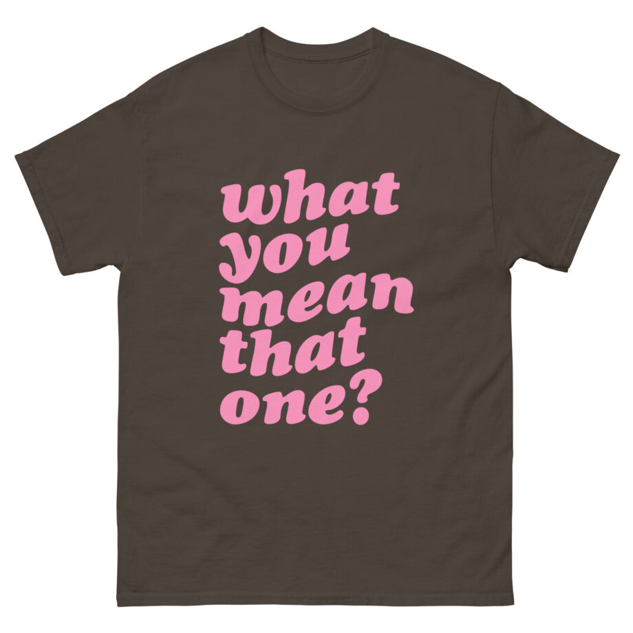 Shawty Bae What You Mean Unisex classic tee