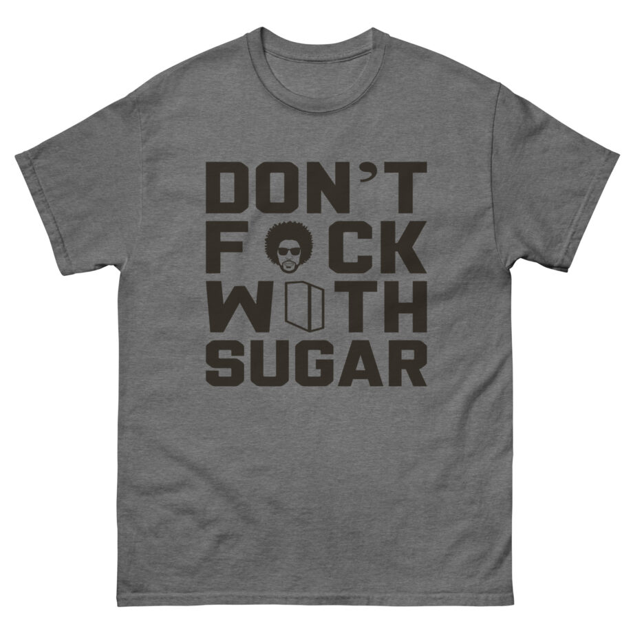 Suga Sean Don't Fuck With Sugar Unisex classic tee