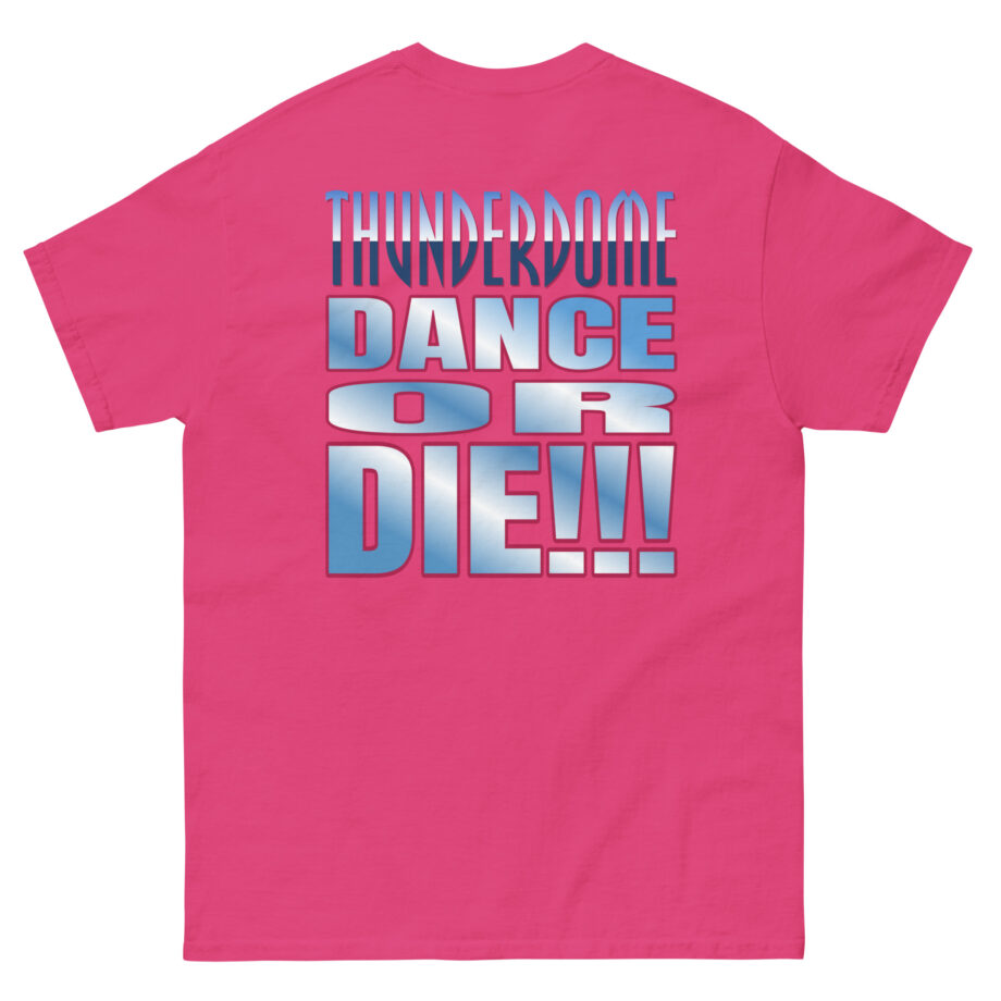 Thunderdome Dance Or Die Unisex classic tee