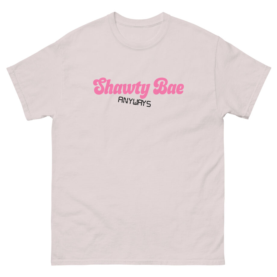Shawty Bae Anyways Unisex classic tee