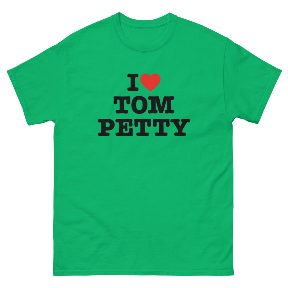 I Love Tom Petty Unisex classic tee