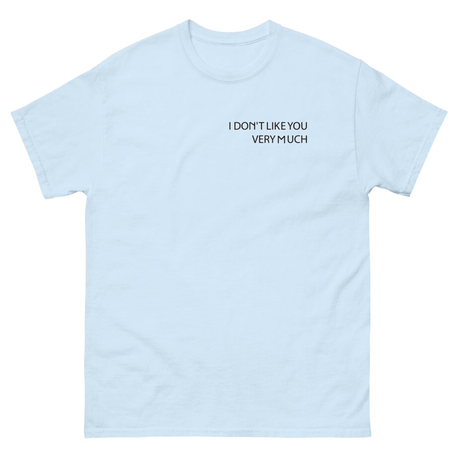 Zayn Malik I Don't Like You Very Much Unisex classic tee