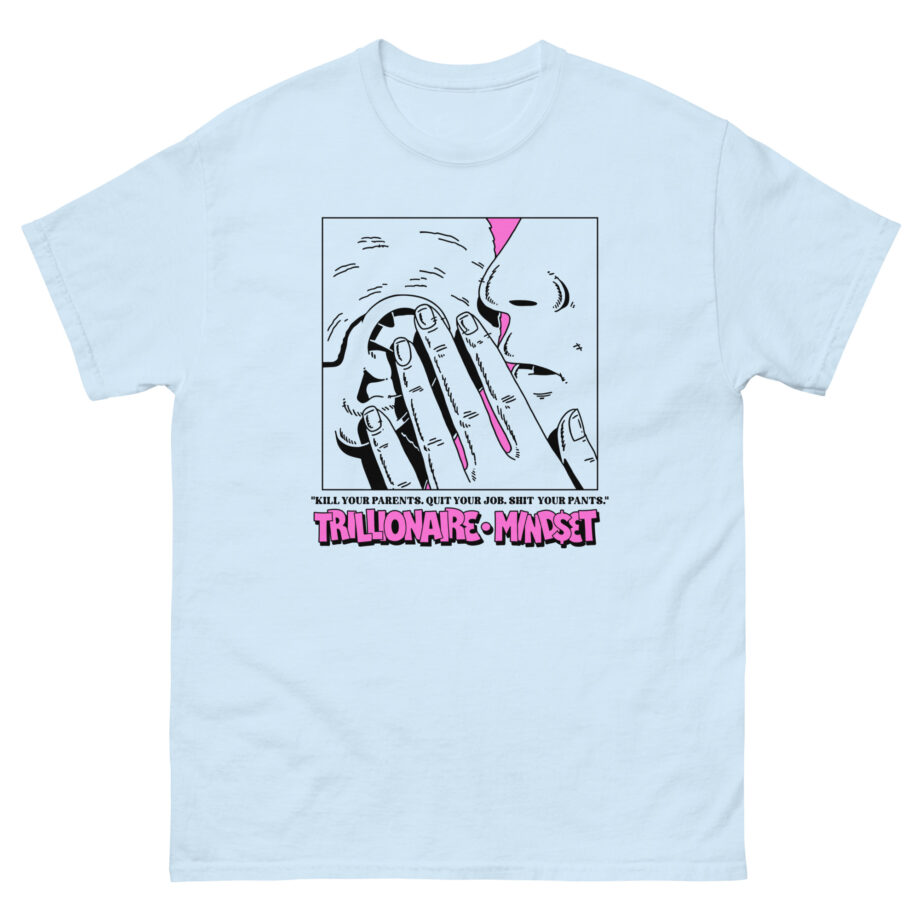 Trillionaire Mindset Kill Your Parents Unisex classic tee