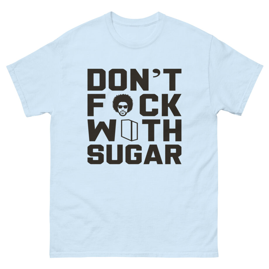 Suga Sean Don't Fuck With Sugar Unisex classic tee