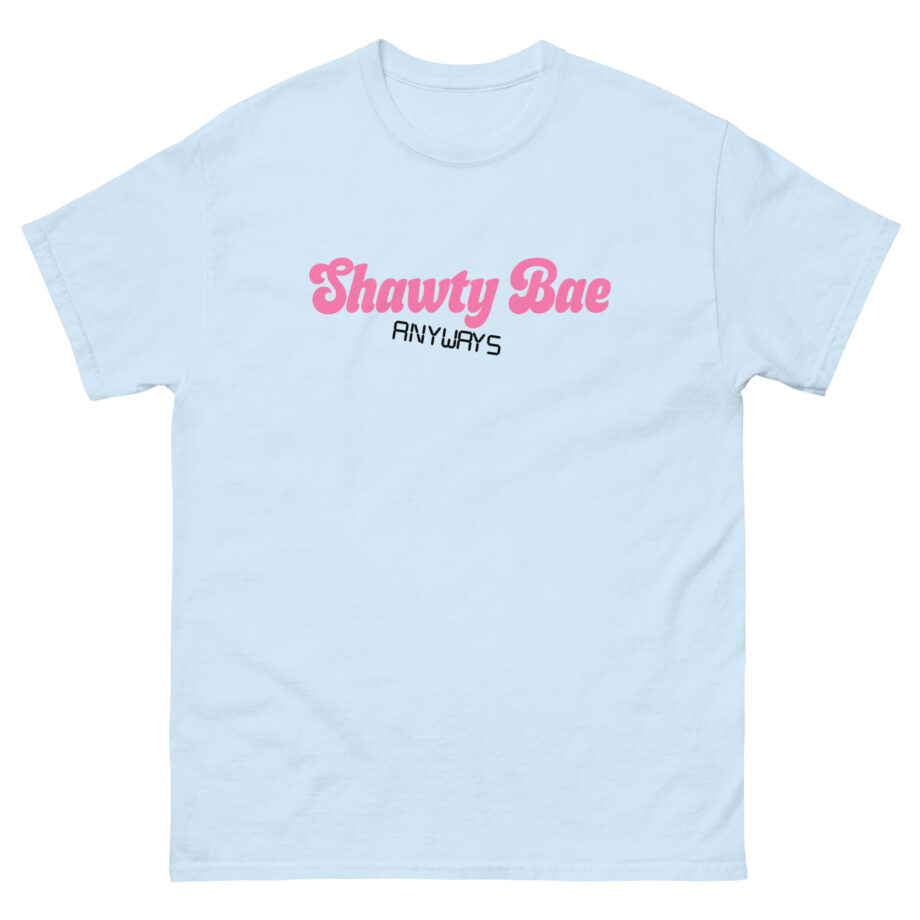 Shawty Bae Anyways Unisex classic tee