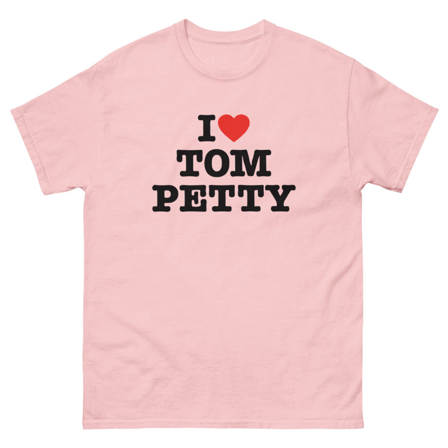 I Love Tom Petty Unisex classic tee
