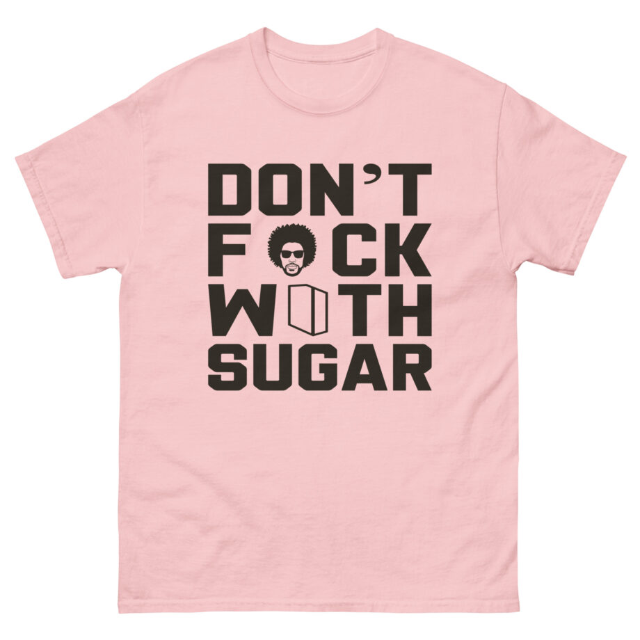 Suga Sean Don't Fuck With Sugar Unisex classic tee