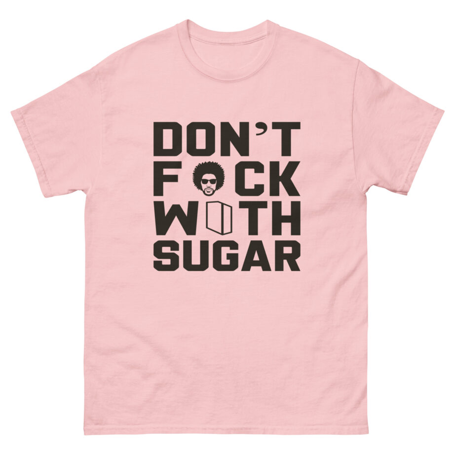 Suga Sean Don't F*ck With Sugar Unisex classic tee